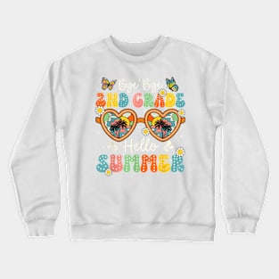 Goodbye 2Nd Grade Hello Summer Last Day Of School Boys Kids T-Shirt Crewneck Sweatshirt